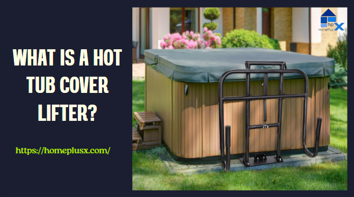 what is a hot tub cover lifter