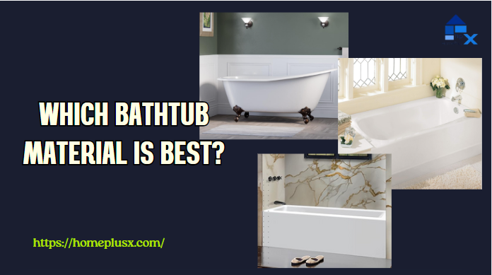 which bathtub material is best
